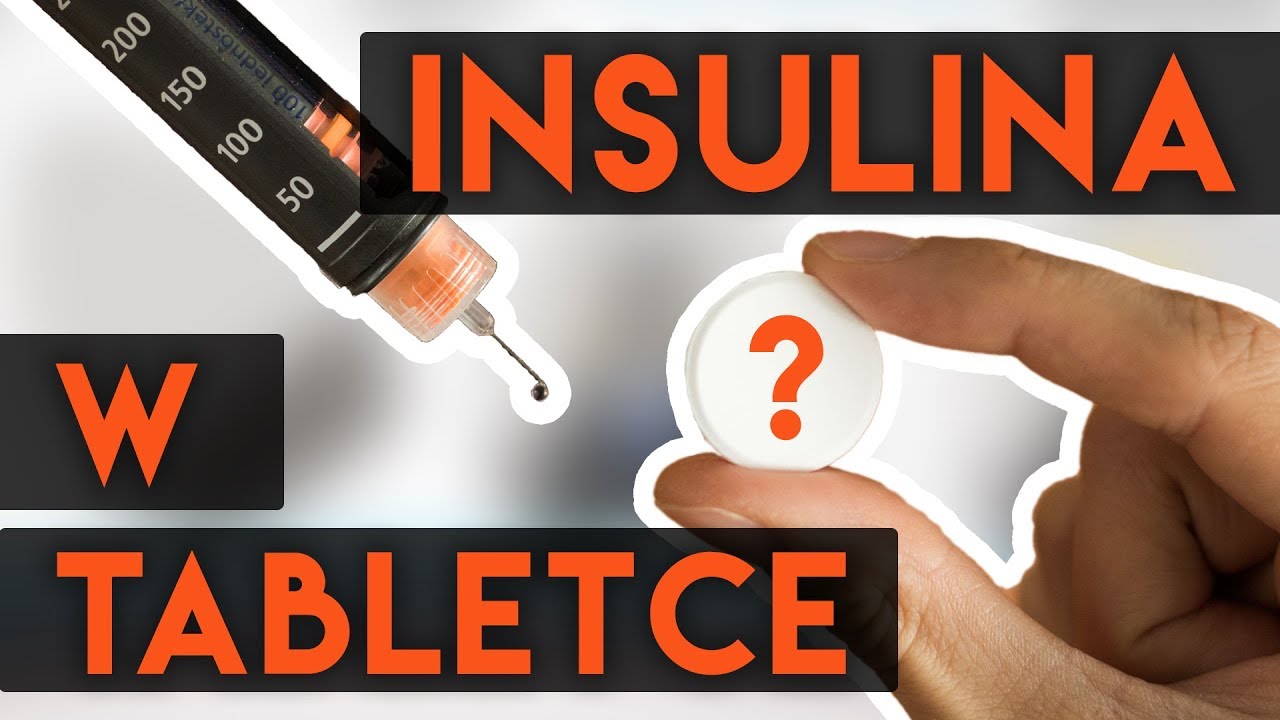 INSULINA w TABLETKACH Koniec z igłami? | Nie słodzę