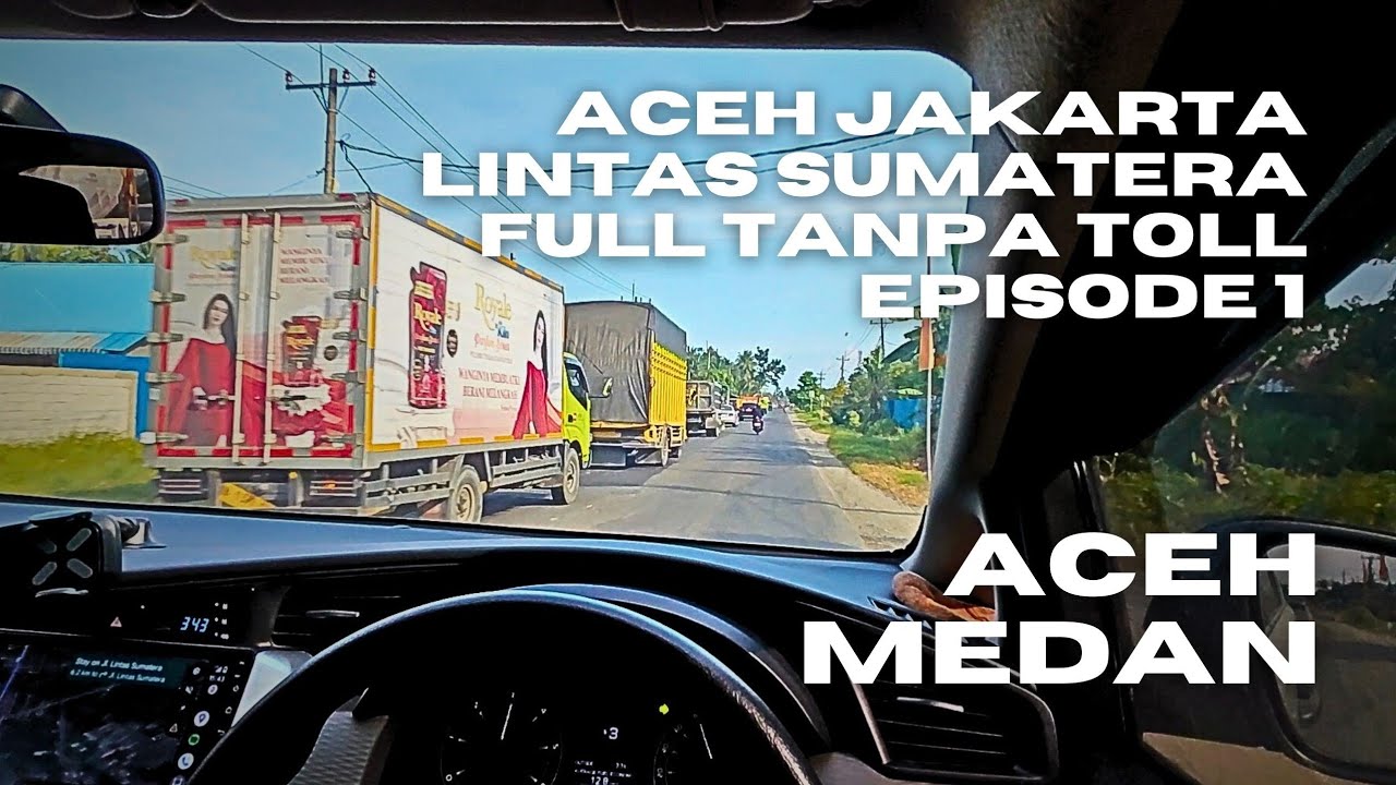 POV Driving ACEH - MEDAN | Perjalanan Seru Lintas Sumatera Roadtrip Aceh Jakarta Tanpa Tol Eps.1