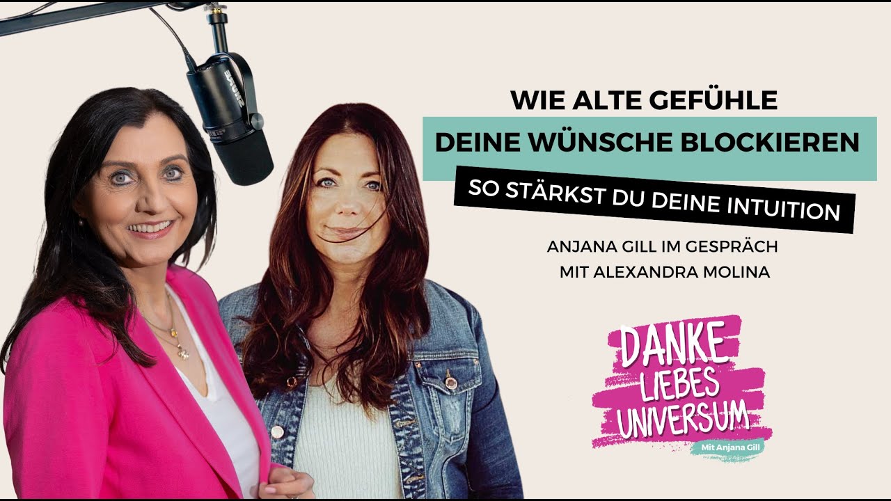 Wie alte Gefühle deine Wünsche blockieren- so stärkst du deine Intuition mit Alexandra Molina