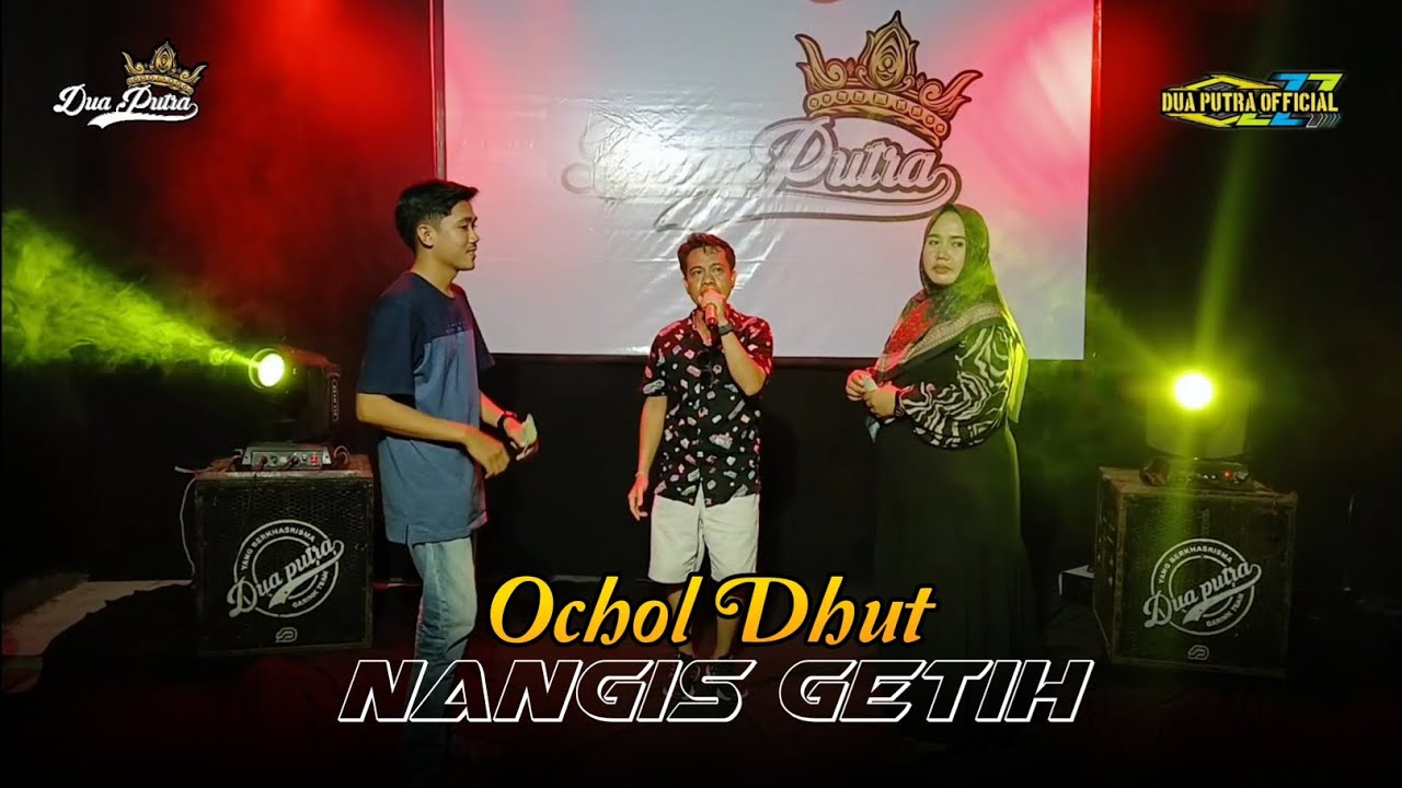 NANGIS GETIH - VOC. OCHOL DHUT | DUA PUTRA | EDISI NGOBROG ONLINE