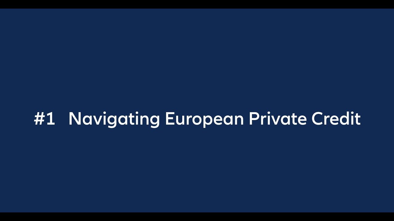 Private Debt conversations - #1 Navigating European Private Credit