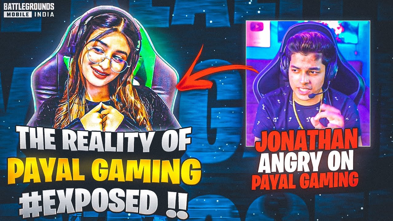 THE REALITY OF PAYAL GAMING 😡 || JONATHAN ANGRY IN PAYAL GAMING || PAYAL GAMING EXPOSED