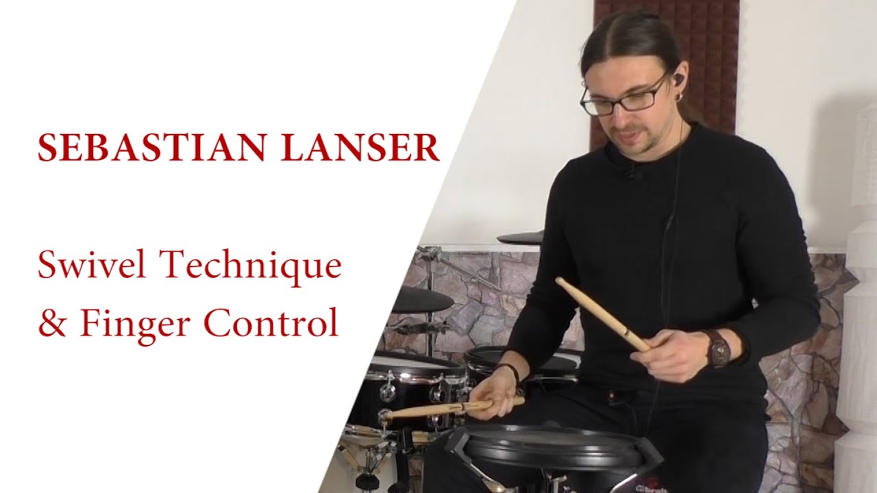 Sebastian Lanser - Swivel Technique / Finger Control | Drum-Technique Academy