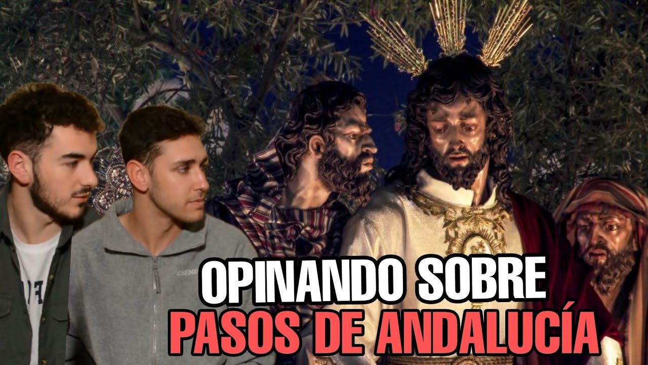 OPINANDO sobre PASOS de ANDALUCÍA #4 | ElNazarenoSevilla