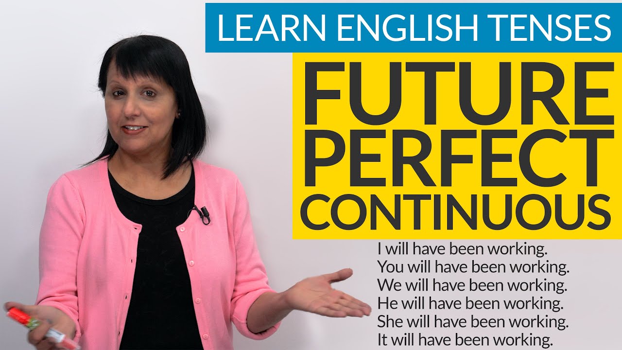 Learn English Tenses: FUTURE PERFECT CONTINUOUS