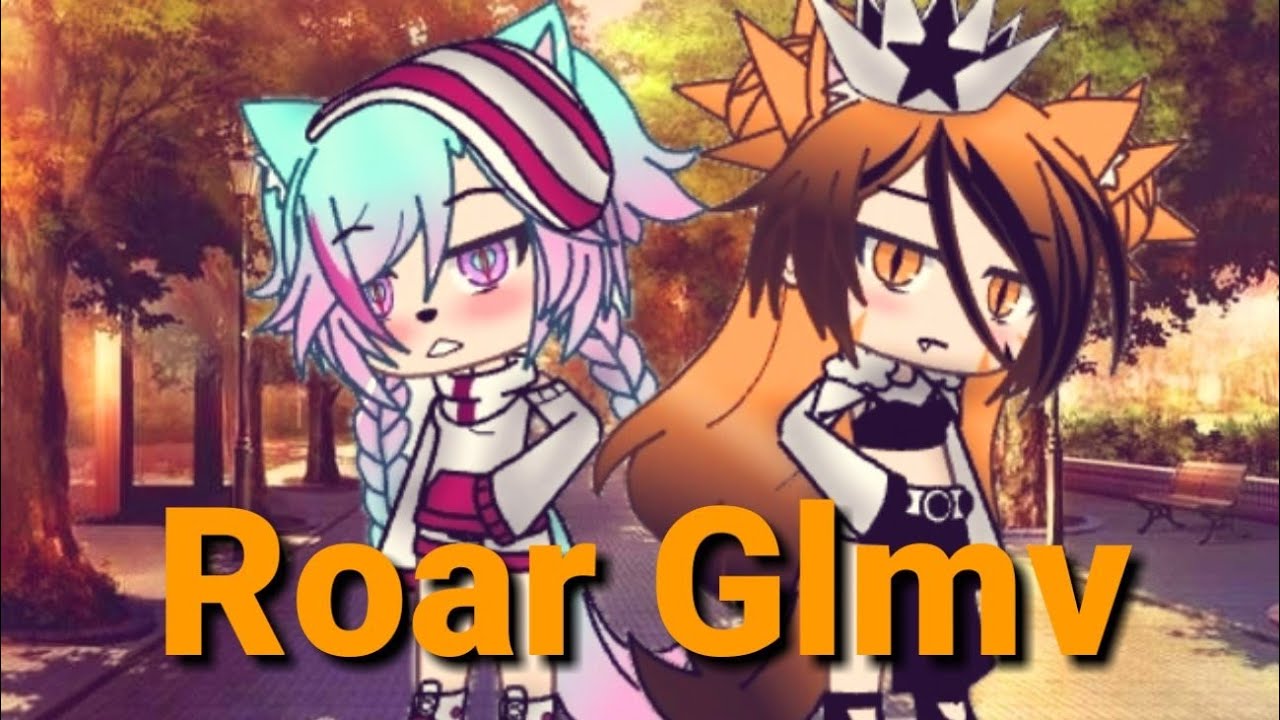 ♡Roar Glmv مترجمة ♡