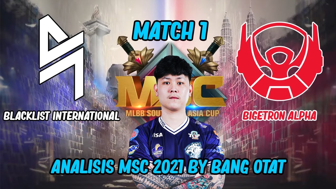 BLACKLIST INTERNATIONAL VS BIGETRON ALPHA. ANALISIS MATCH 1 - MSC 2021