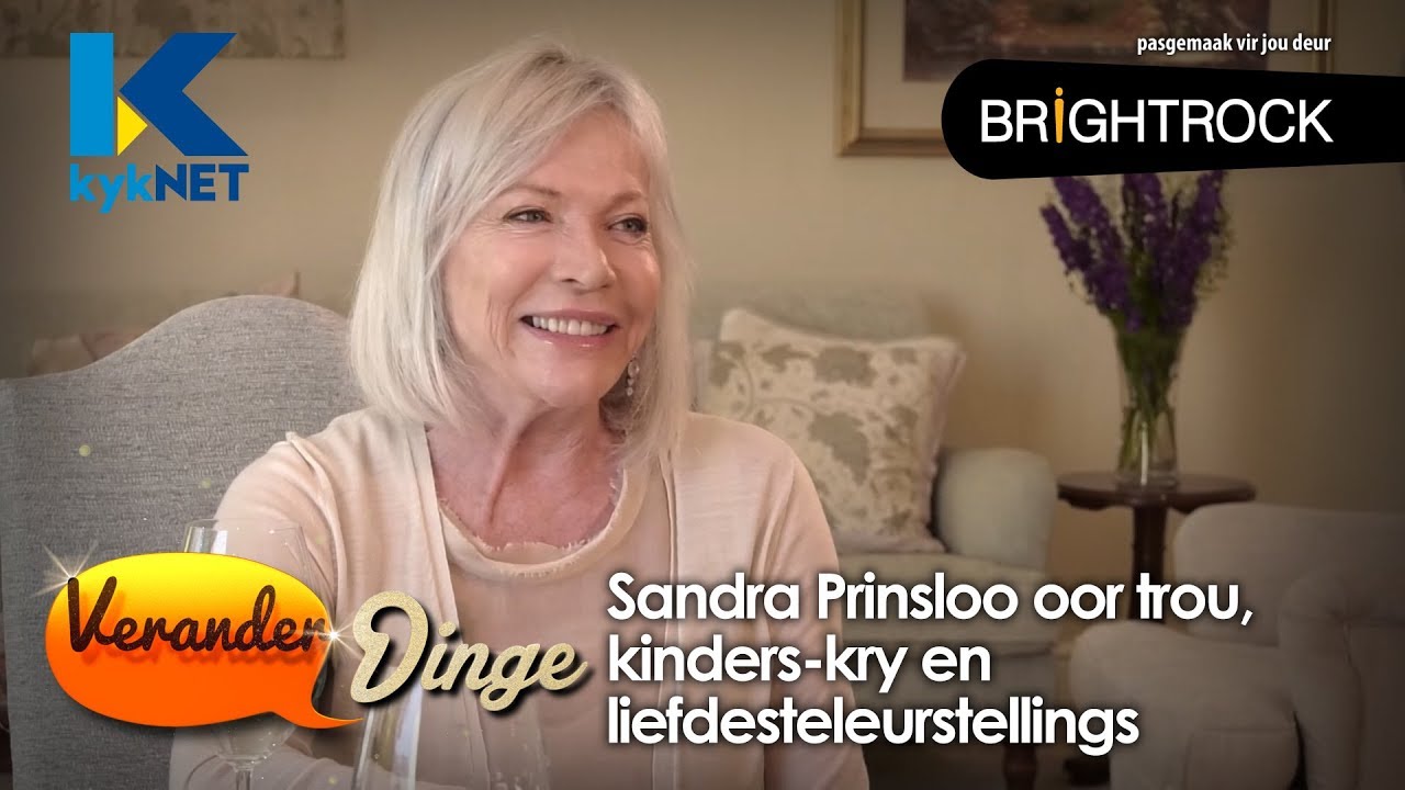 Sandra Prinsloo oor trou, kinders-kry en liefdesteleurstellings