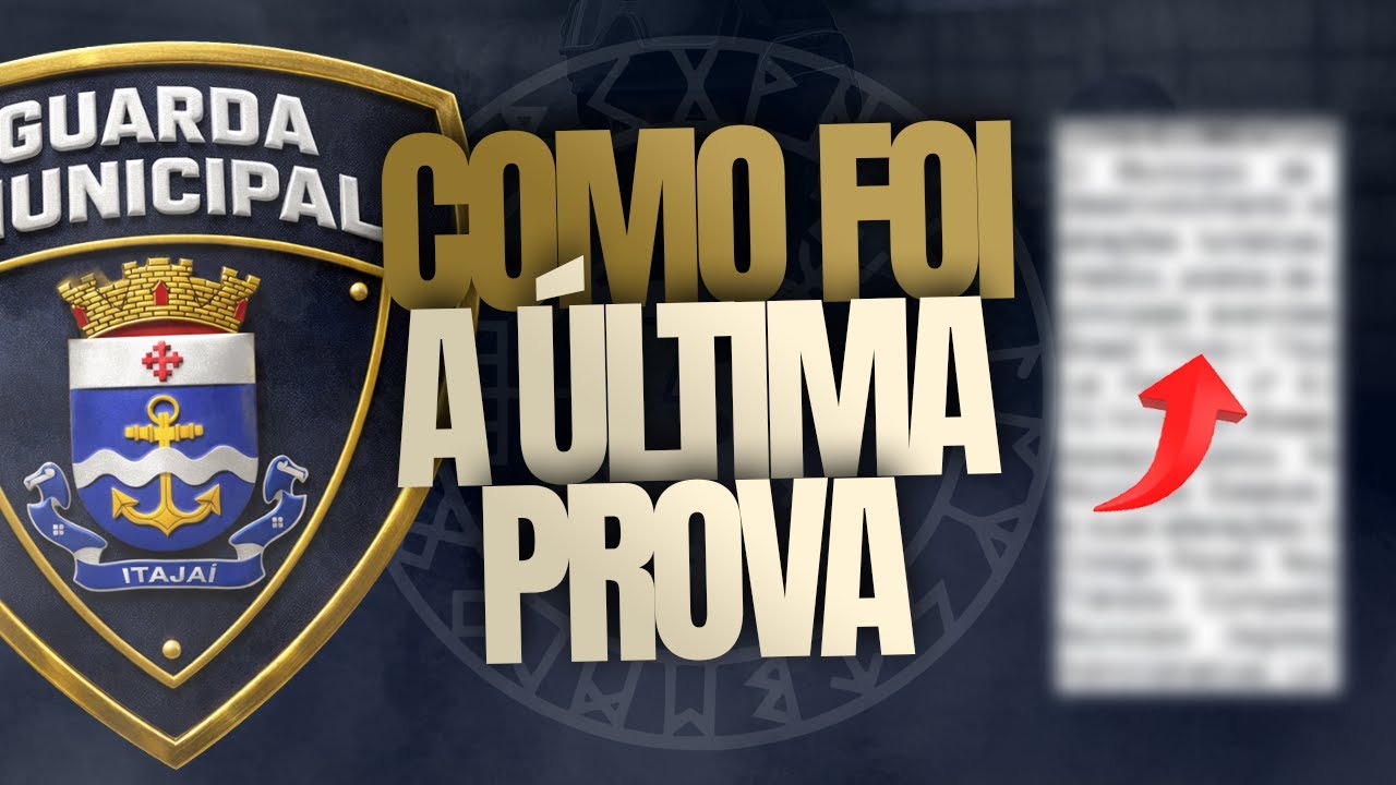COMO FOI A ÚLTIMA PROVA CONCURSO GUARDA MUNICIPAL ITAJAÍ-SC | EDITAL GM/ITAJAÍ