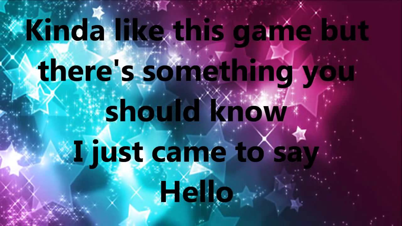 I just came to say hello lyrics HD