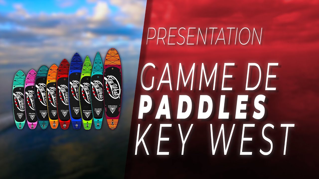 Présentation - Gamme de Paddle Gonflable KEY WEST