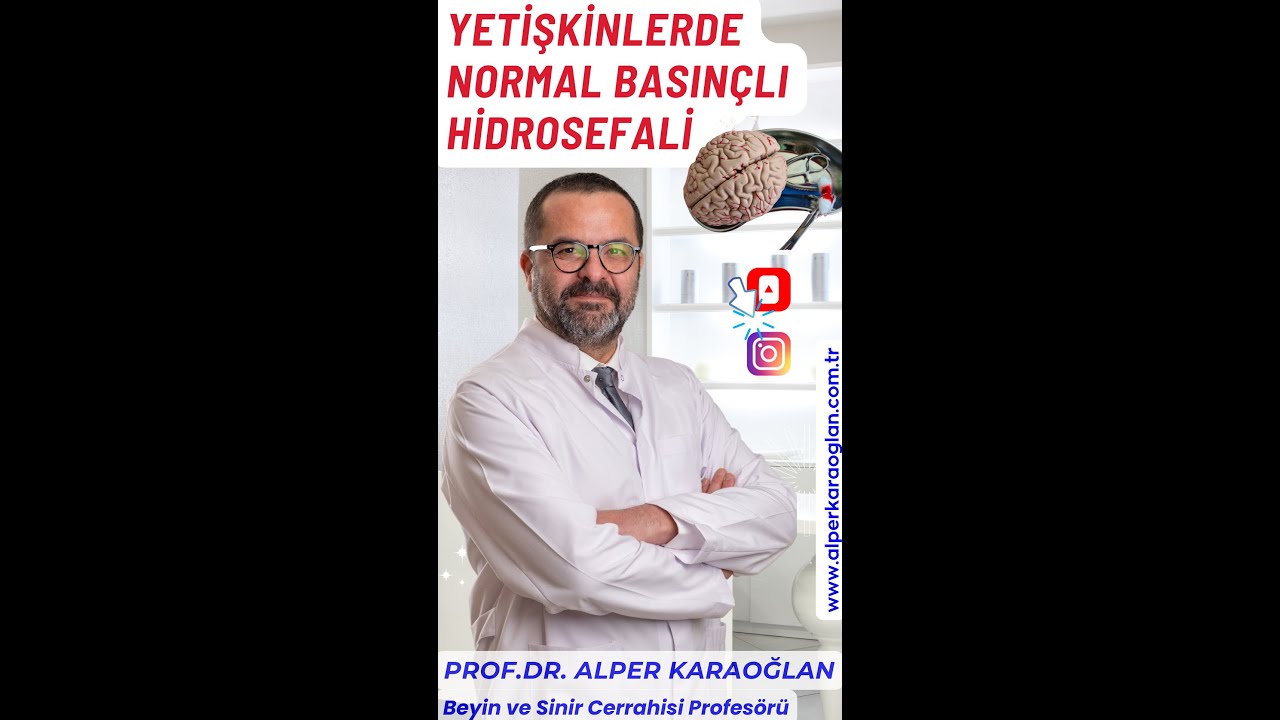 Yetişkinlerde Normal Basınçlı Hidrosefali | Prof. Dr. Alper KARAOĞLAN