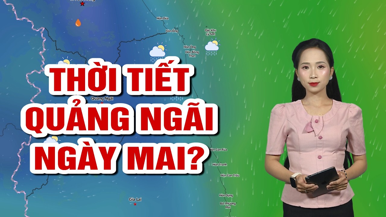 Thời tiết Quảng Ngãi ngày mai? | BẢN TIN THỜI TIẾT | QNgTV