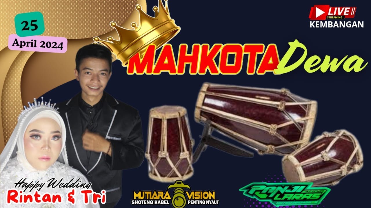Live Streaming MAHKOTA DEWA // Wedding TRI & RINTAN // PANJI LARAS audio // 25 April 2024
