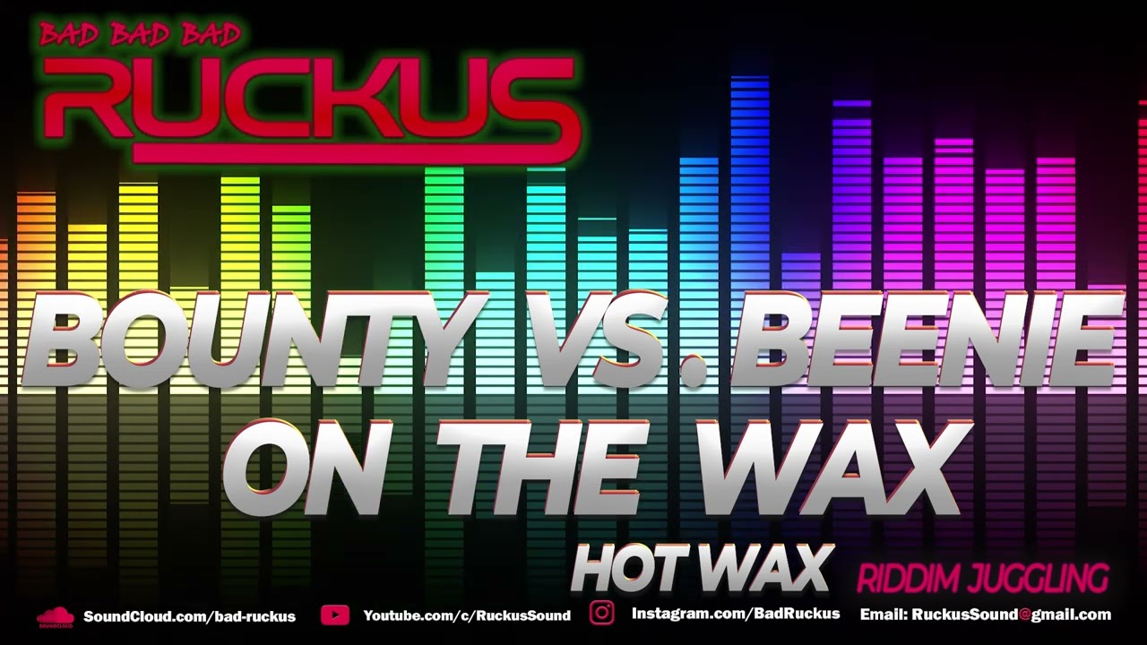 Beenie Man VS Bounty Killer on the Wax by RUCKUS SOUND. Bounty & Beenie battle on the Hot Wax Riddim