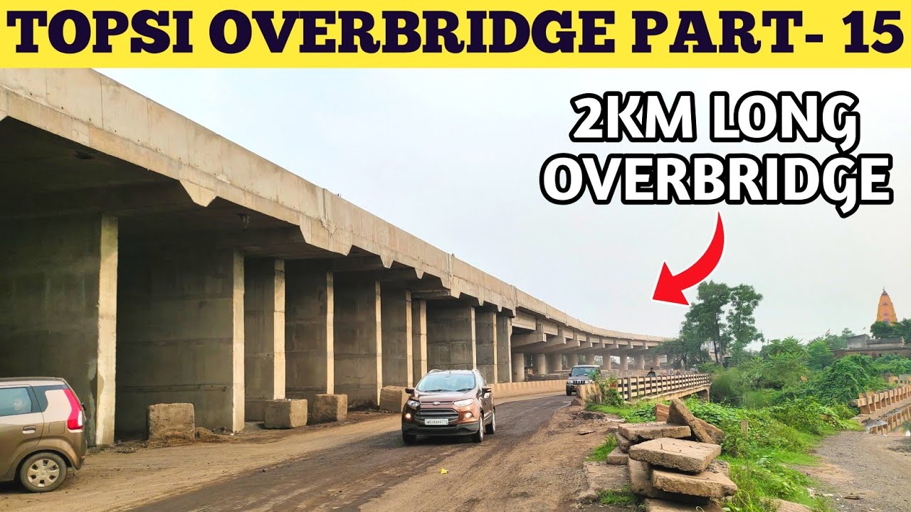 TOPSI OVERBRIDGE CONSTRUCTION UPDATE PART-15  | NH BIGGEST CONSTRUCTION IN WEST BENGAL |
