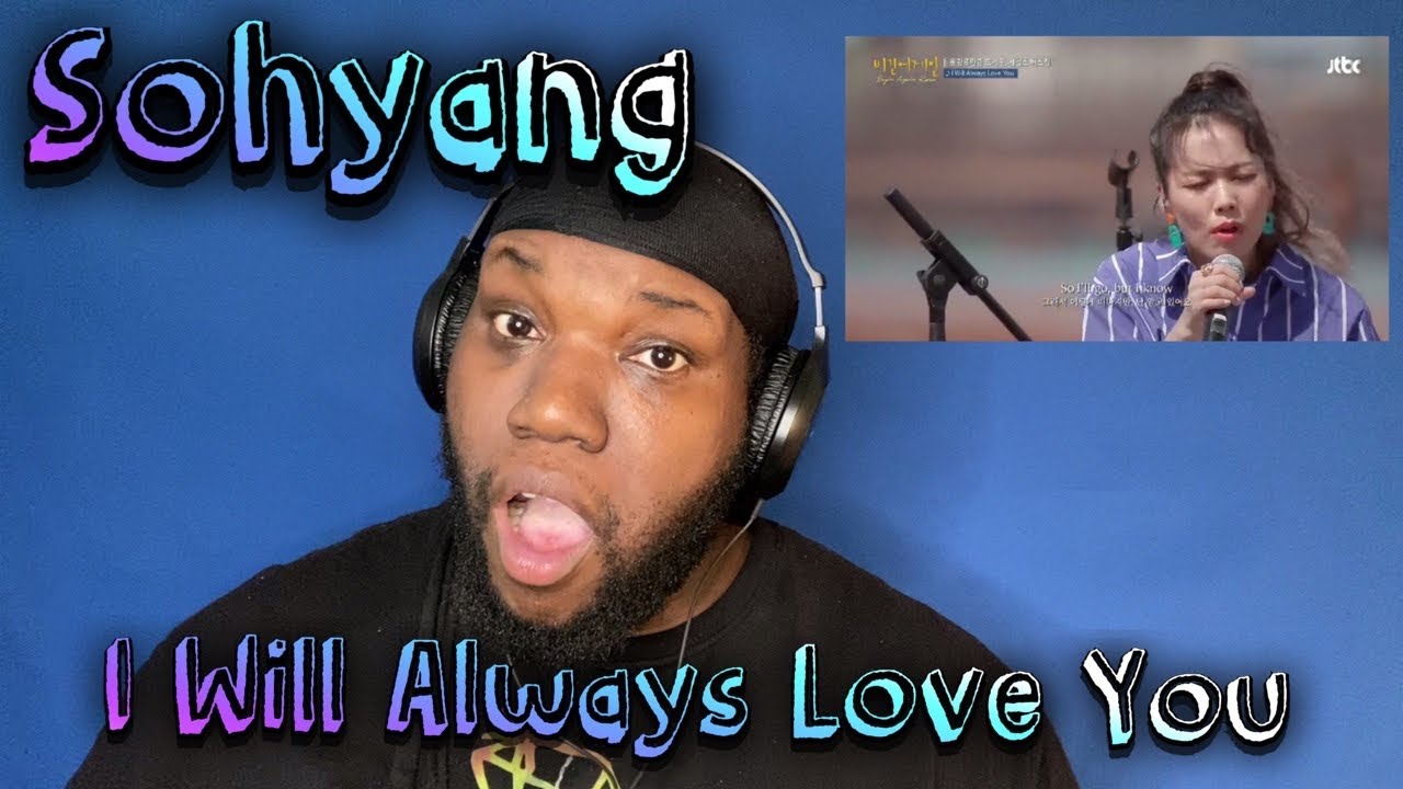 SoHyang | I Will Always Love You | Reaction