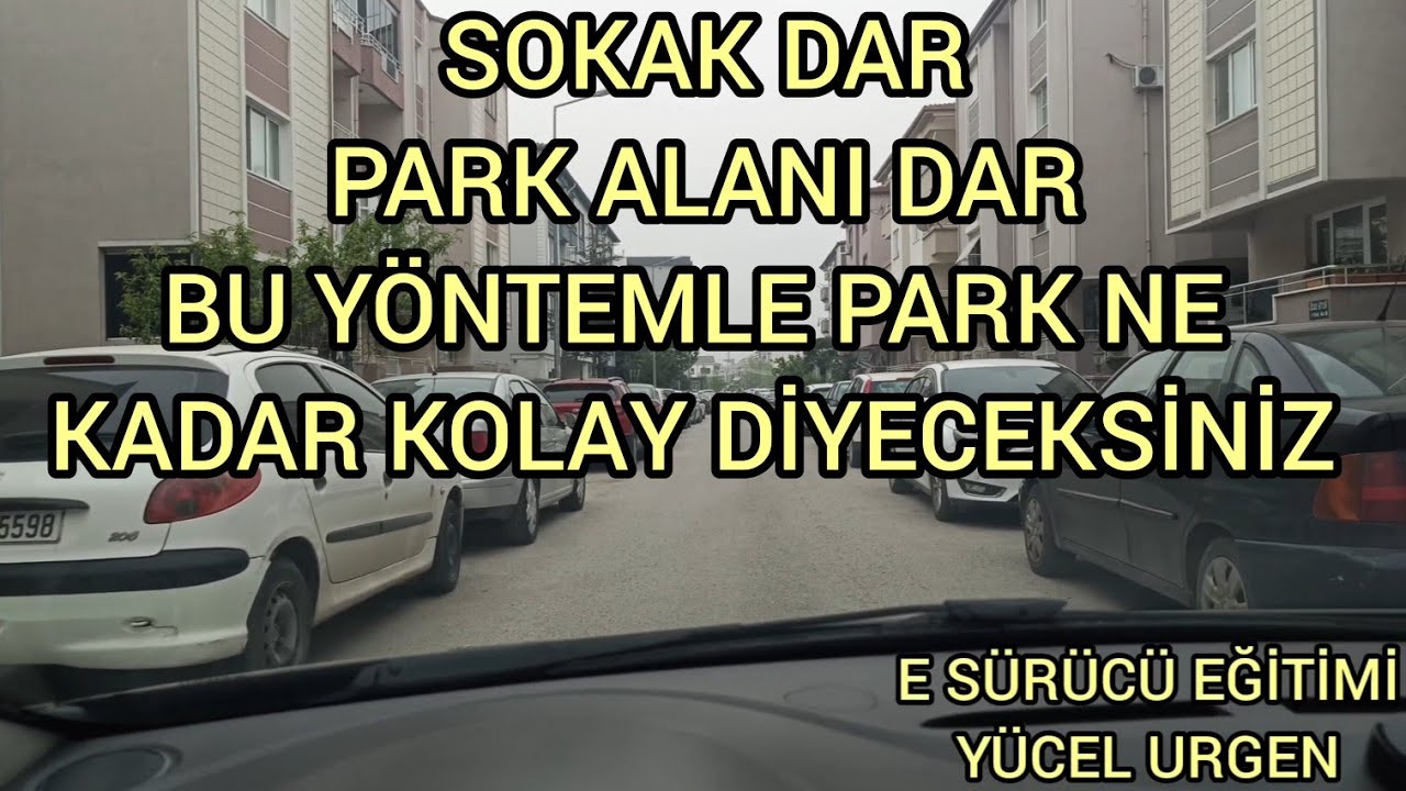 DAR SOKAKLARDA, DAR ALANLARA PARK. İKİ ARAÇ ARASINA PARK ETMEK