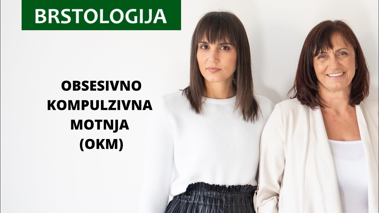 Obsesivno kompulzivna motnja (OKM) - BRSTOLOGIJA #9