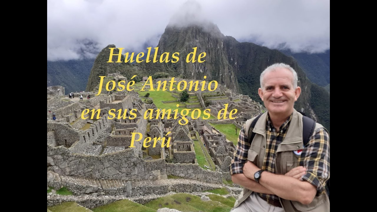 Huellas de José Antonio en su amigos 30 años compartiendo vida en el Perú