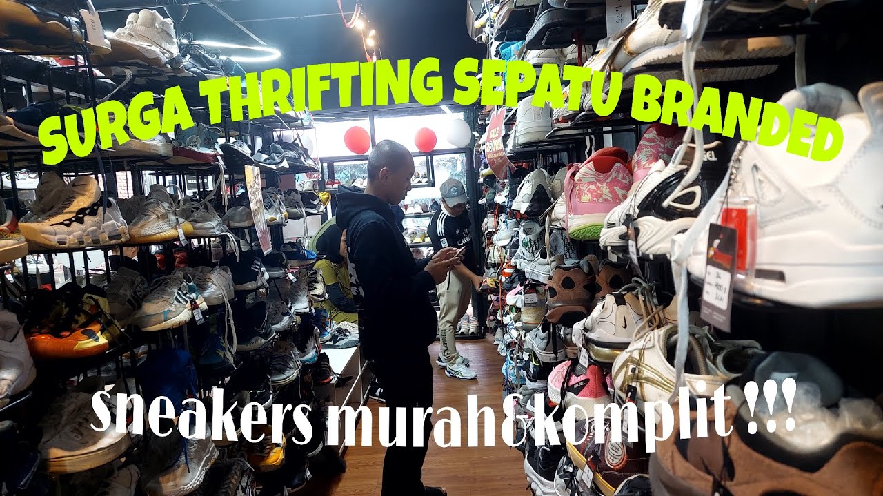 SURGA THRIFTING SNEAKERS BRANDED!!! MURAH & KOMPLIT DI JAKARTA PUSAT