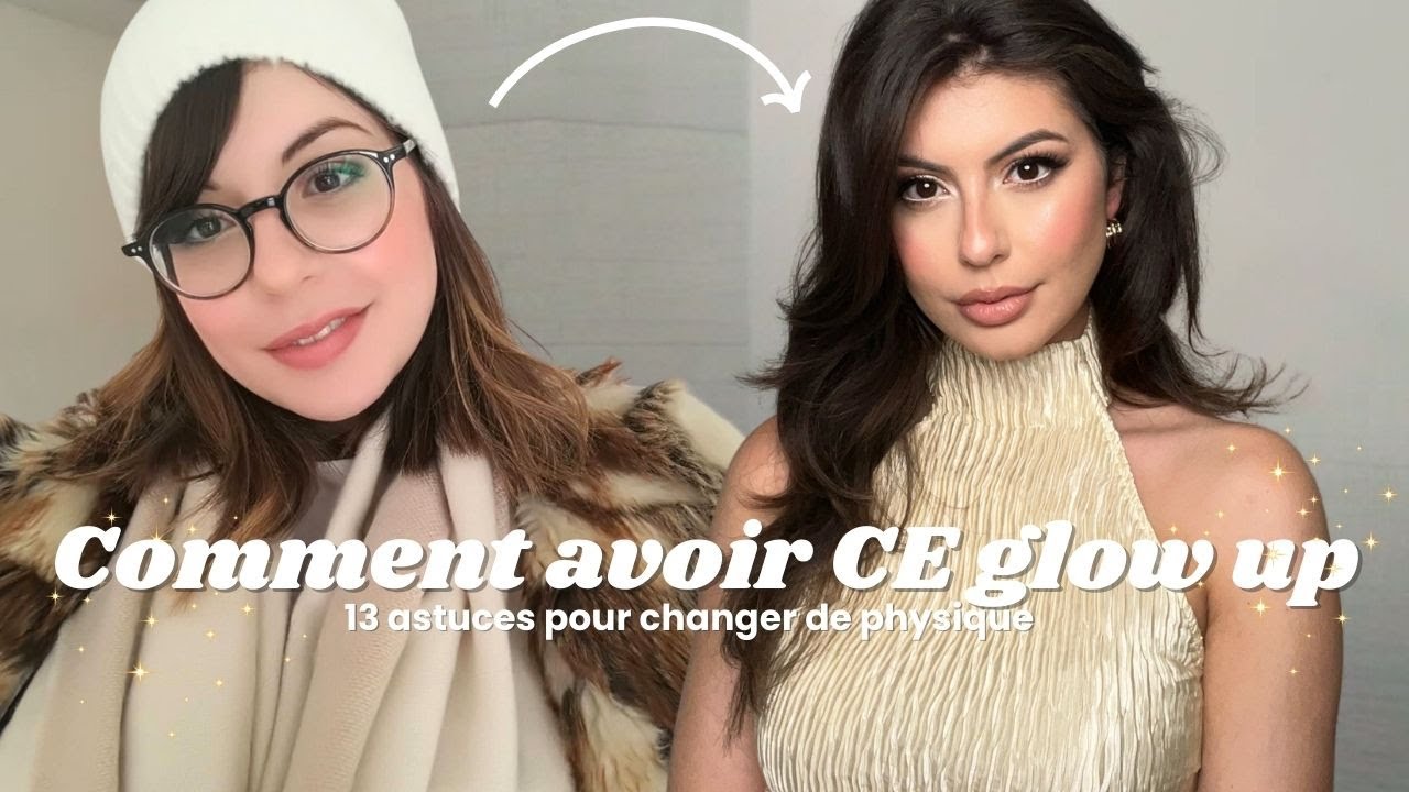 13 Façons De Glow Up Physiquement en 2024