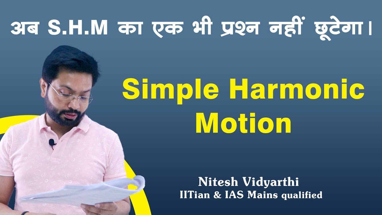 Simple Harmonic Motion || Crash  Course 2021 || Nitesh Vidyarthi