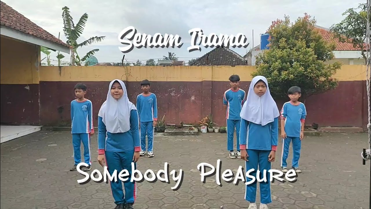 Senam Irama - Somebody Pleasure | Praktik Gerak Berirama Kelas 6 Kelompok 2