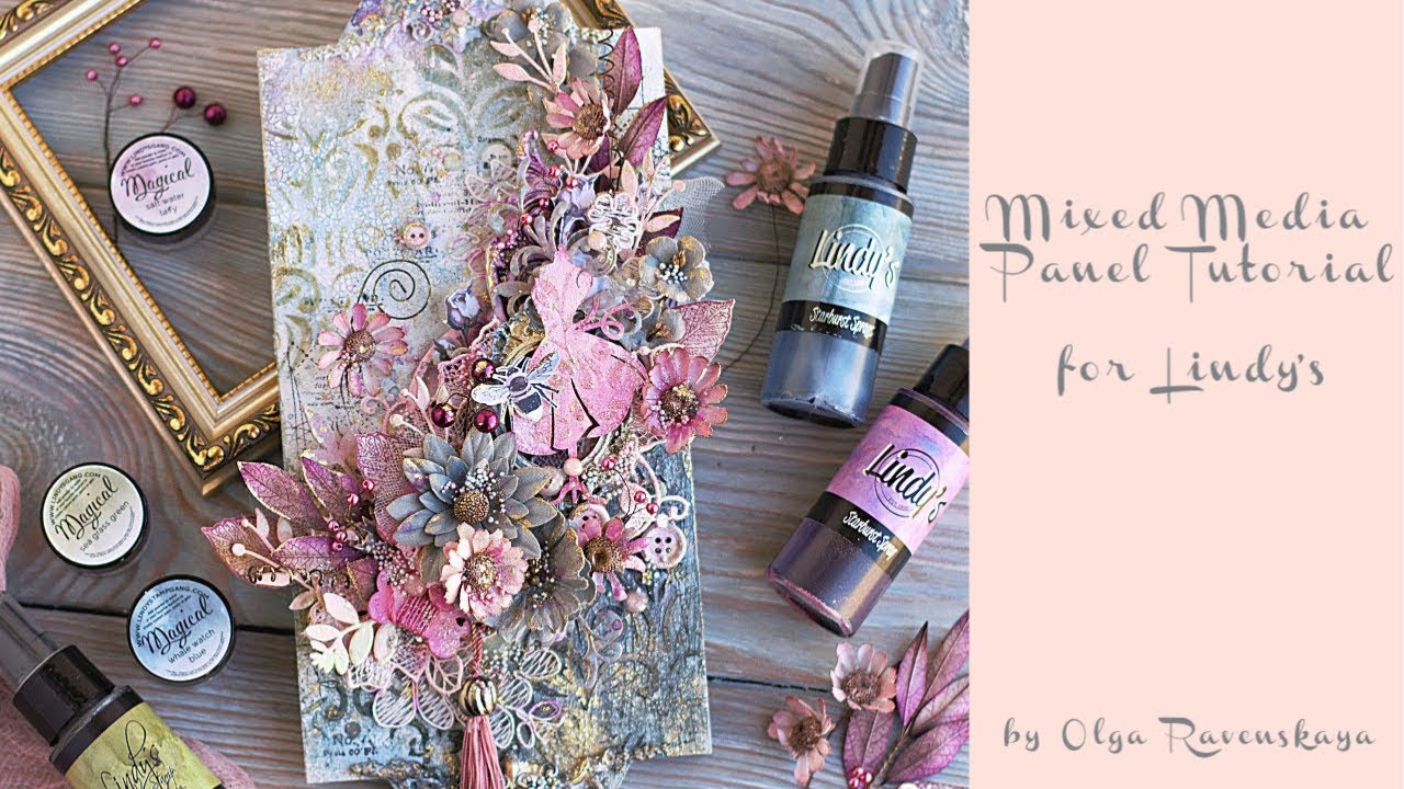 Mixed Media Panel Tutorial with Lindy's Magicals and Sprays by Olga Ravenskaya