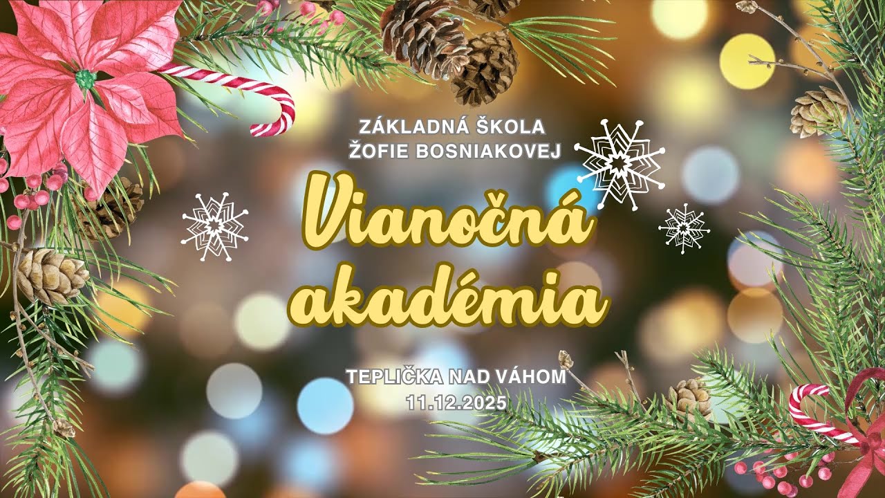 Vianočná školská akadémia 2025 - ZŠ Žofie Bošniakovej Teplička nad Váhom