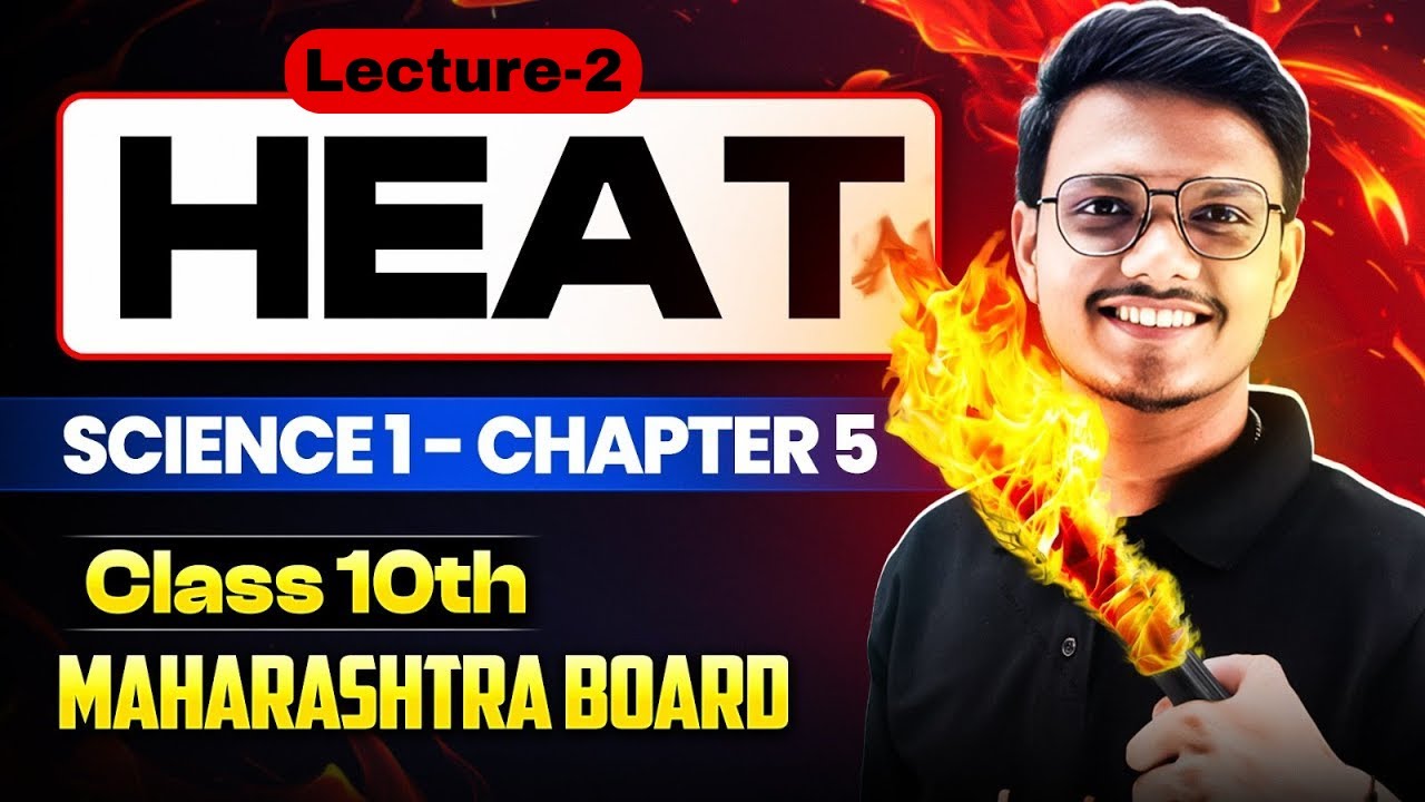 Lecture 2 - Heat | Class 10 Science 1 Chapter 5 | Maharashtra Board | By Pravin Sir