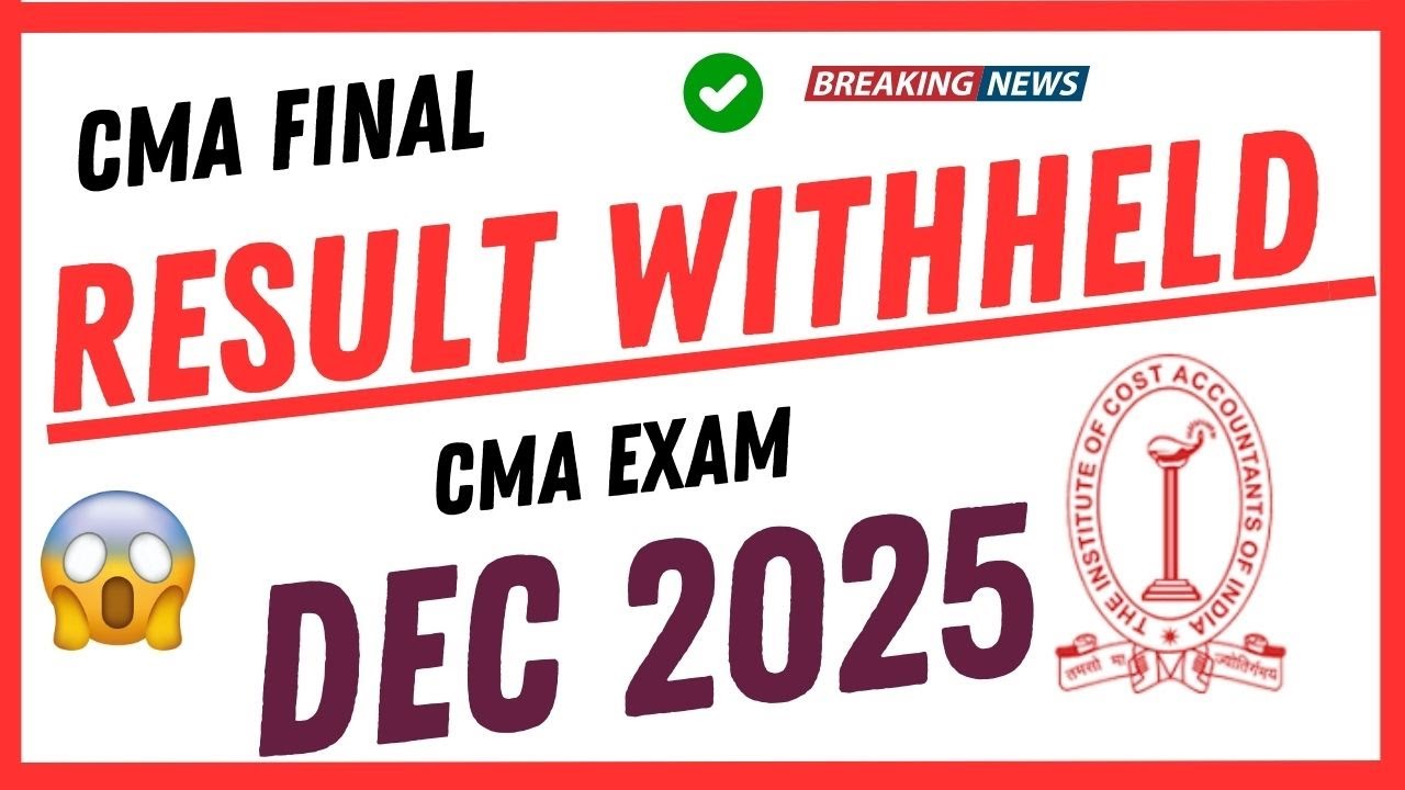 🚨 CMA Final Result Withheld Dec 2025 😱 | ICMAI Big Alert ⚠️ | Reason & Solution 📢