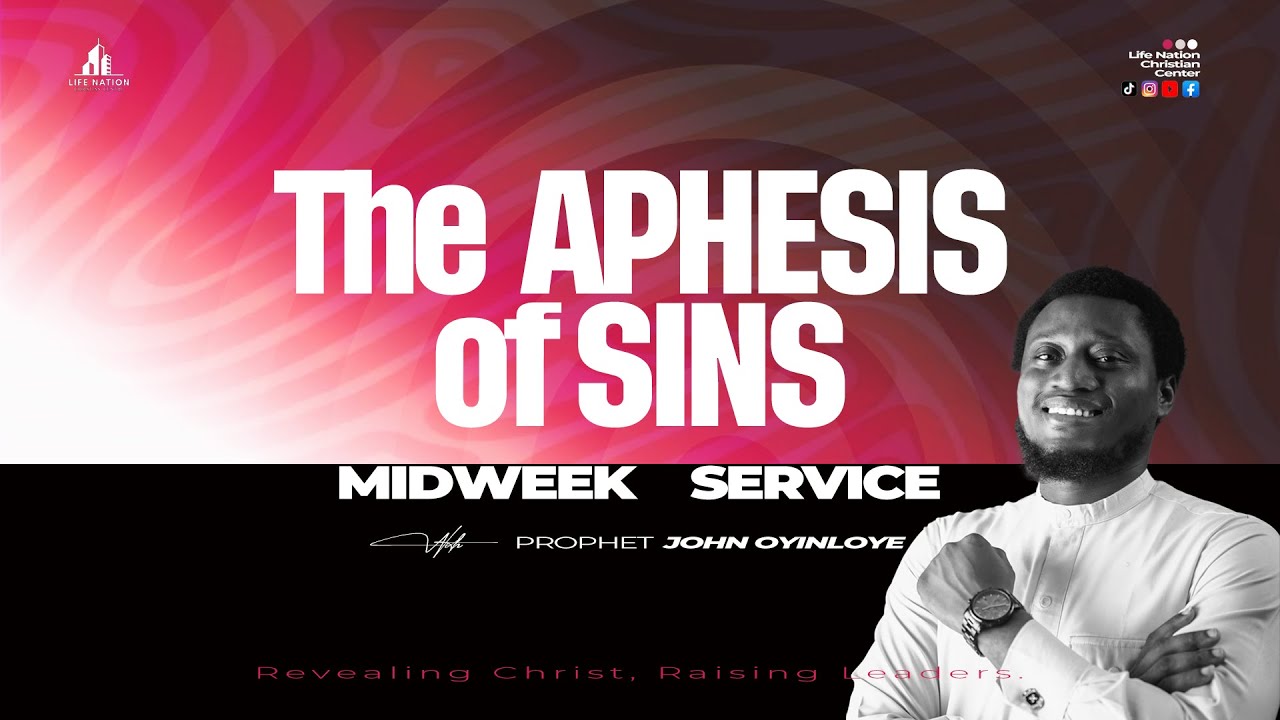 THE APHESIS OF SINS |MIDWEEK SERVICE | PROPHET JOHN OYINLOYE