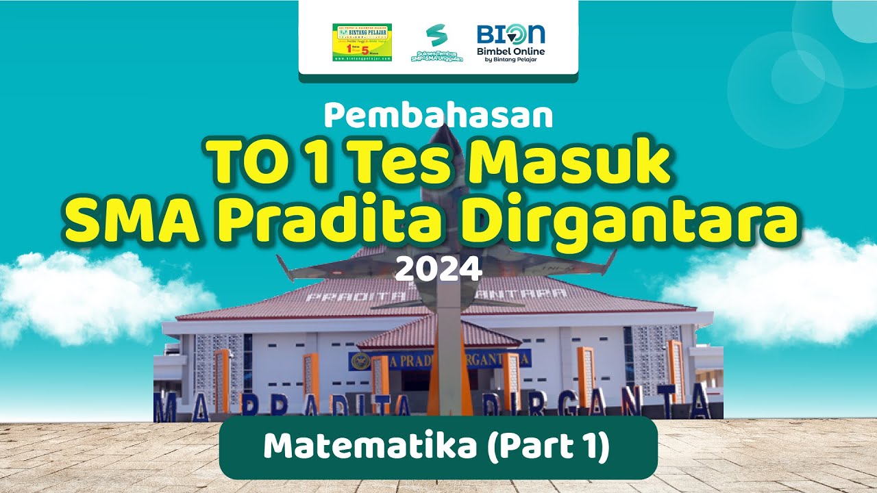 Kupas Tuntas Soal Matematika - Try Out Seleksi Masuk SMA Pradita Dirgantara 2024 Bintang Pelajar