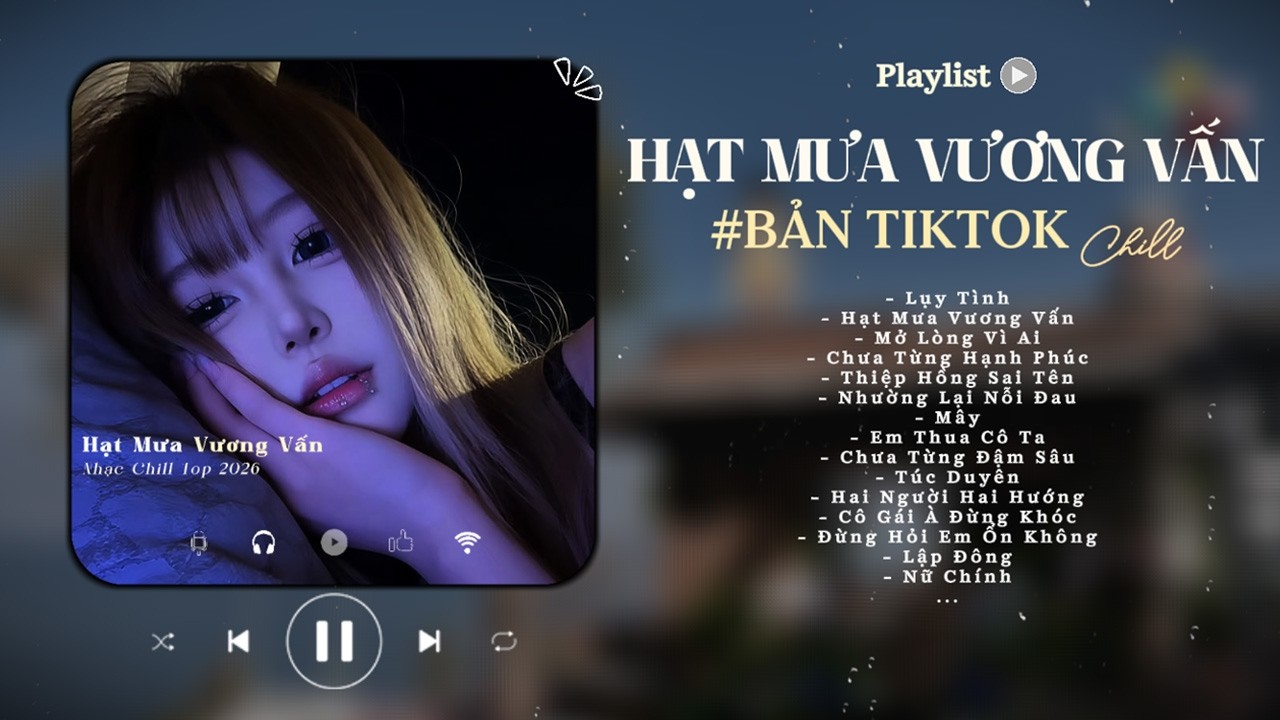 Nhạc Chill TikTok 2026 ♬ Hạt Mưa Vương Vấn Em Giờ Này Đang Nơi Đâu Lofi - Hoà Cùng Yêu Dấu Lofi
