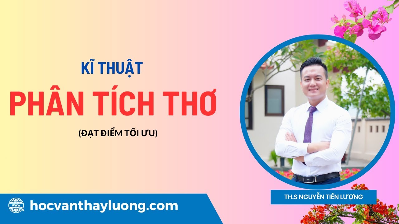 Cách phân tích thơ điểm cao Ngữ văn thi vào 10|Học Văn Thầy Lượng
