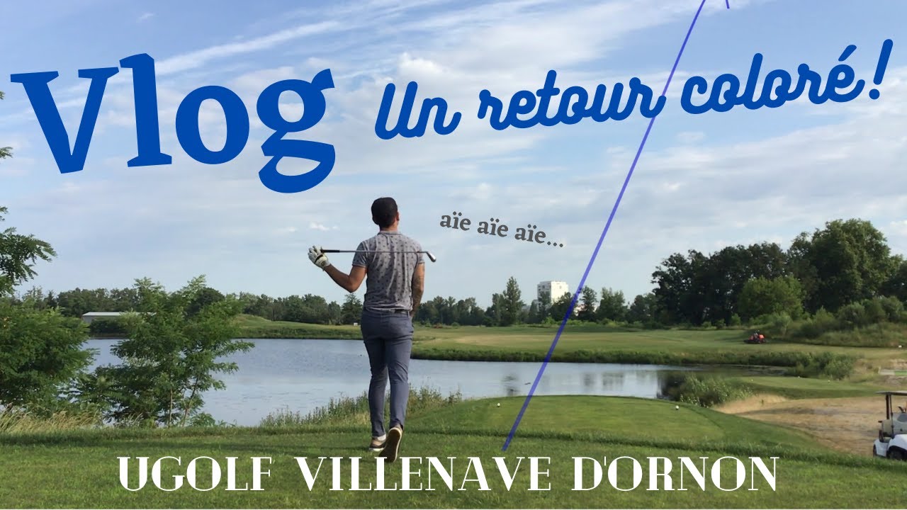 VLOG au Ugolf de Villenave D'Ornon (2ème partie) : Un retour haut en couleur !