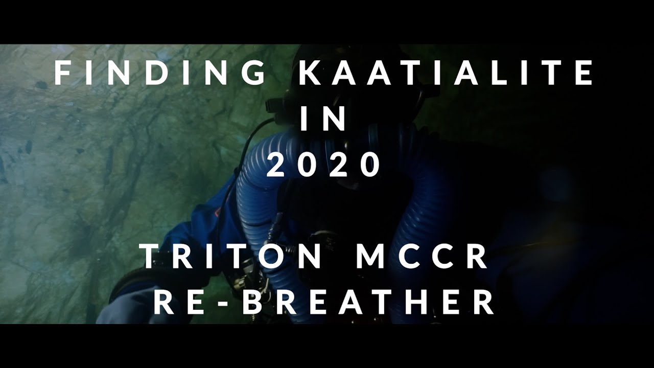 FINDING KAATIALITE IN 2020 - TRITON mCCR RE-Breather
