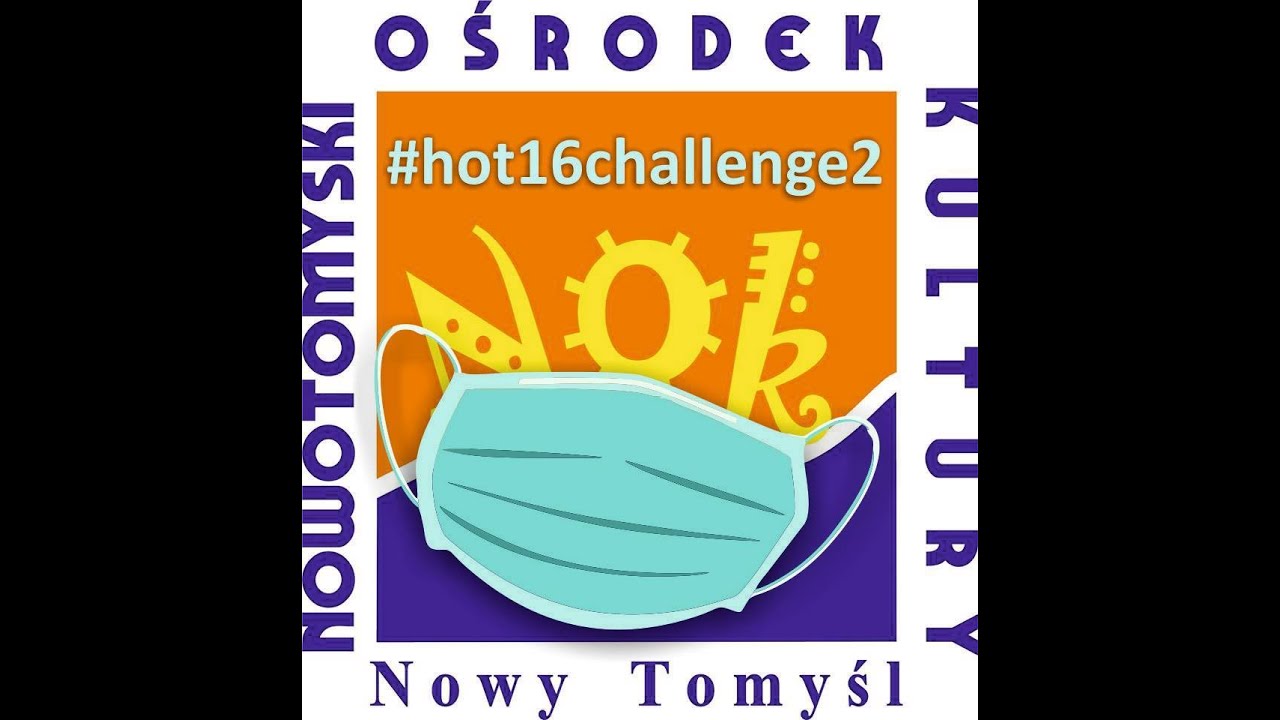 Nowotomyski Ośrodek Kultury #Hot16Challenge2