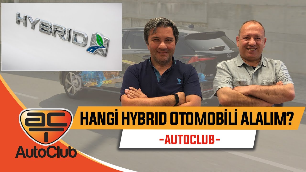 Hangi Hybrid Otomobili Alalım? Hybrid, Mild Hybrid, Plug-In Hybrid I AutoClub #Hybrid