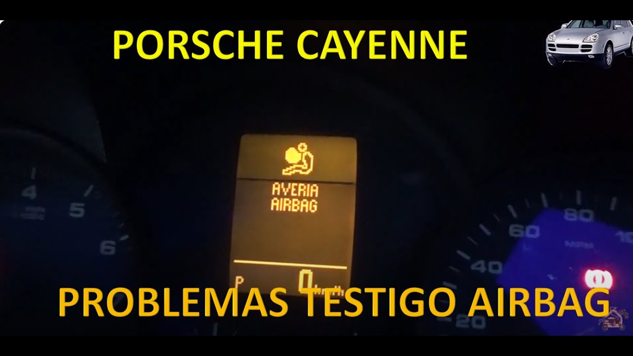 PORSCHE CAYENNE. Problemas testigo AIRBAG.