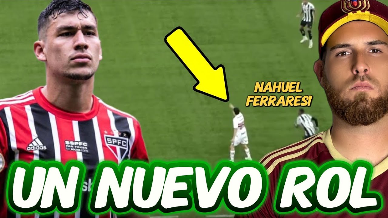 ¿CUÁL es el NUEVO ROL de NAHUEL FERRARESI con SAO PAULO?