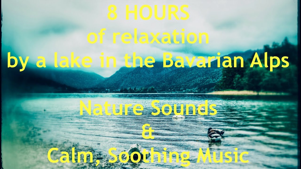 8 Hours of Relaxation by a Lake in the Mountains - Nature Sounds & Calm Ambiance to soothe the soul