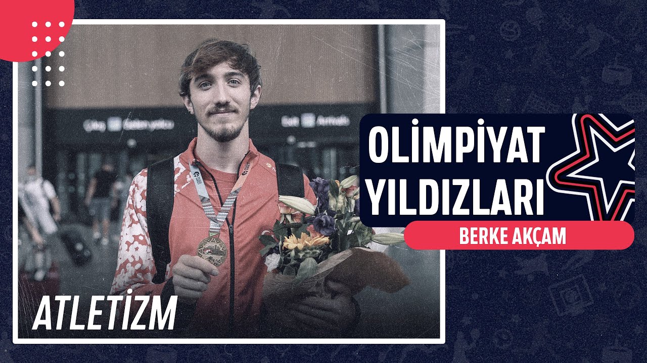 🎽 Berke Akçam - Atletizm | Olimpiyat Yıldızları