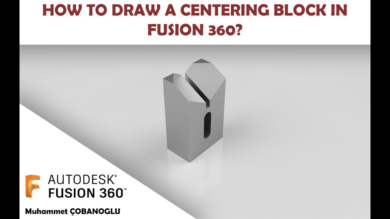 Autodesk Fusion 360 - Merkezleme Bloğu Nasıl &Ccedil;izilir? Katı Modelleme ve Teknik Resim