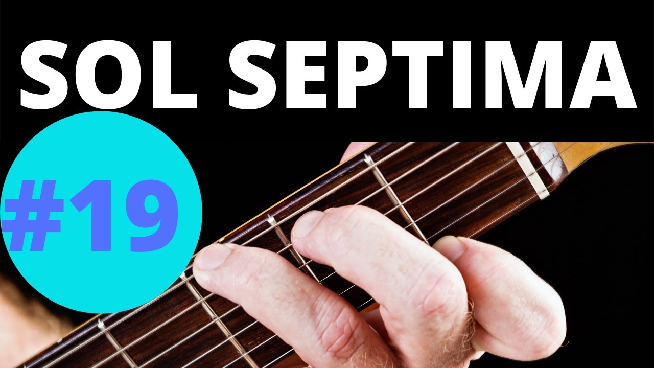Como Tocar Sol Septima { sol 7 Acorde Con Guitarra } serie de 40 acordes