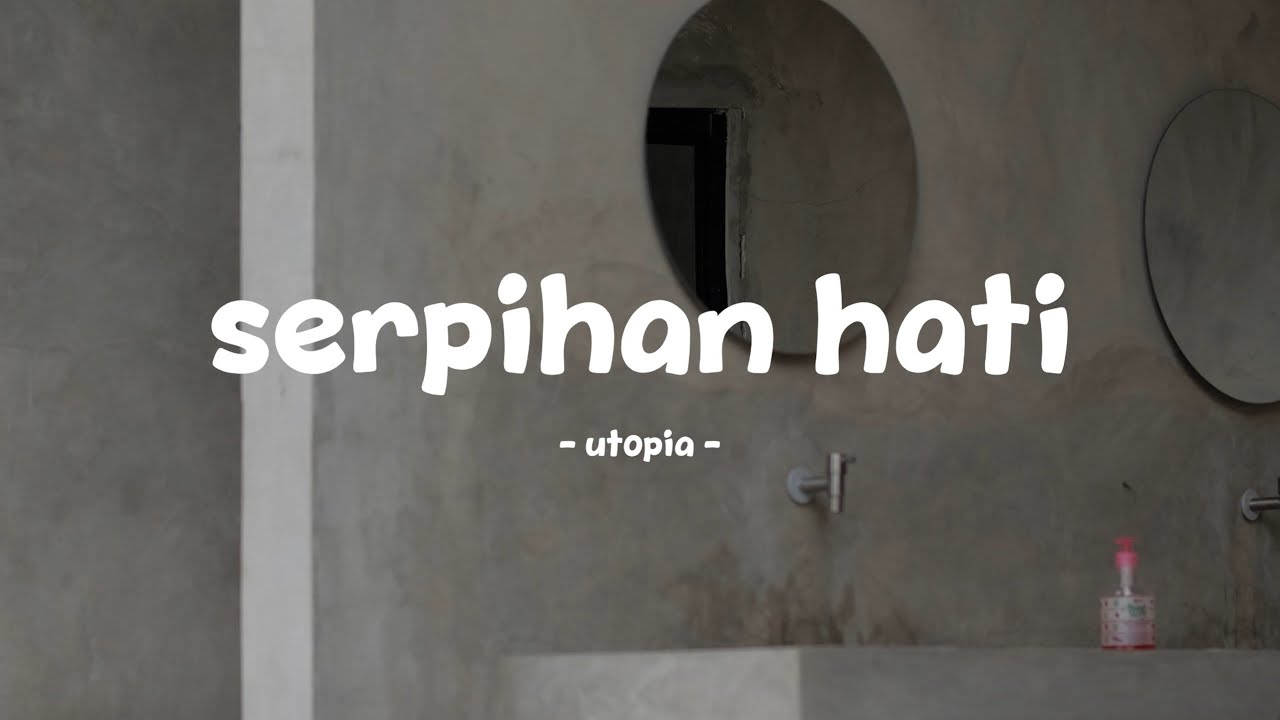 utopia - serpihan hati - lirik.id