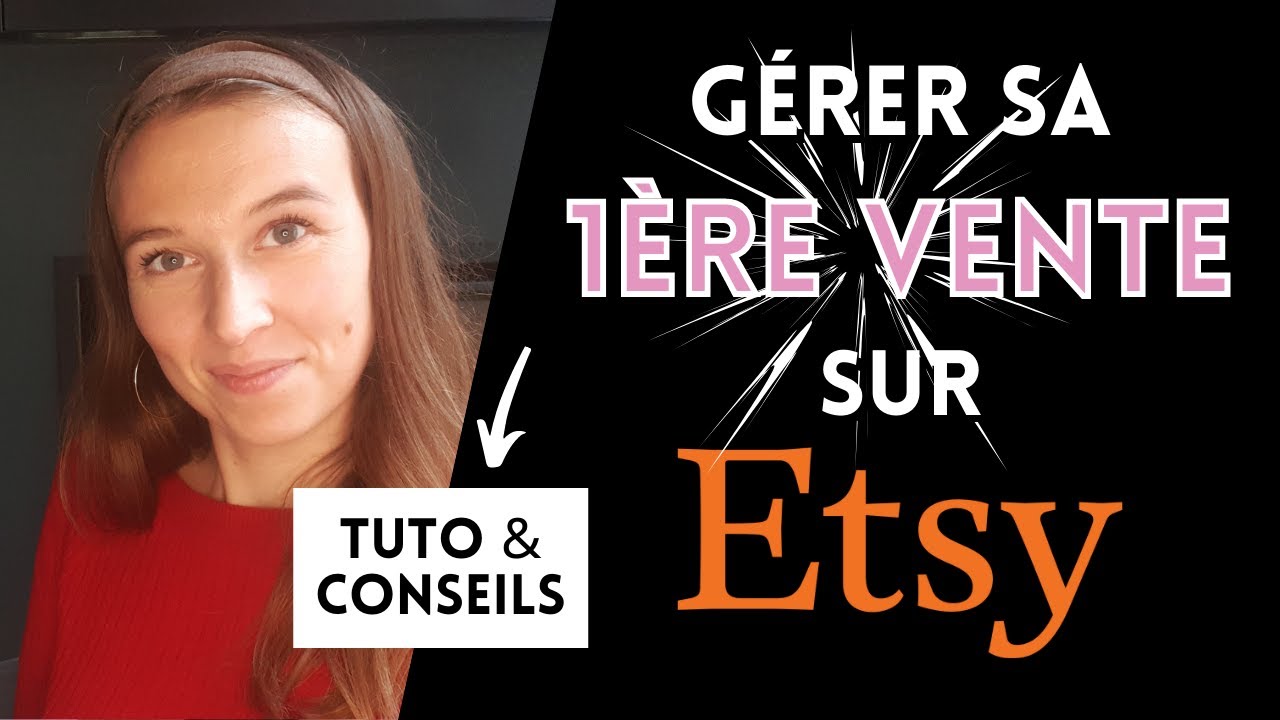 Astuces Etsy : Comment g&eacute;rer ses 1&egrave;res ventes sur Etsy ? Tutoriel + conseils