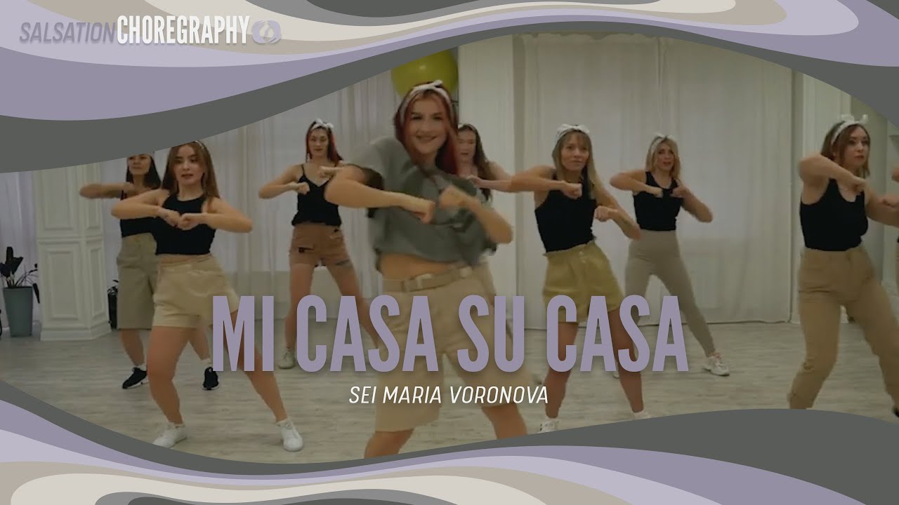 Mi Casa Su Casa - Salsation® Choreography by SEI Maria Voronova