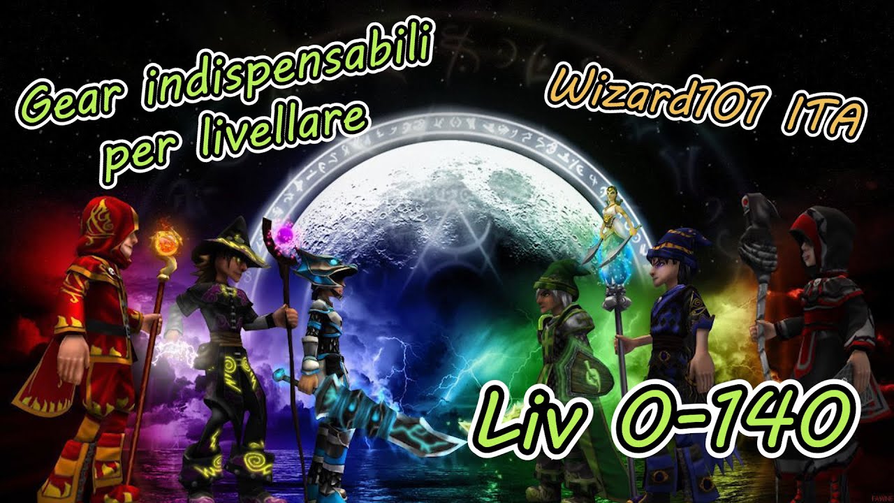 Wizard101 [ITA] - Quali gear avere e dove dropparli! Da liv 0 a liv 140!